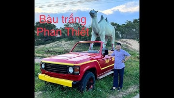 DU LỊCH BÀU TRẮNG - TP. PHAN THIẾT - BÌNH THUẬN