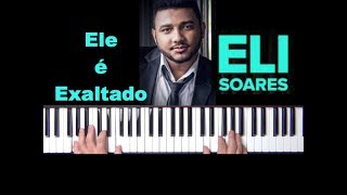 Miniatura de vídeo de "Ele é Exaltado (Eli Soares) Tutorial de Teclado"