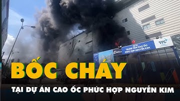 Khói đen cuồn cuộn tại dự án cao ốc phức hợp Nguyễn Kim, nhiều công nhân kịp thoát hiểm