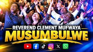 Musumbulwe - Reverend Clement Mufwaya | Official Gospel Music Video