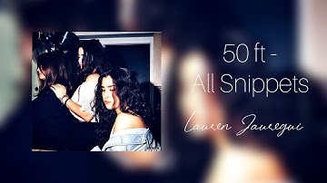 50 ft - Lauren Jauregui (All Snippets)