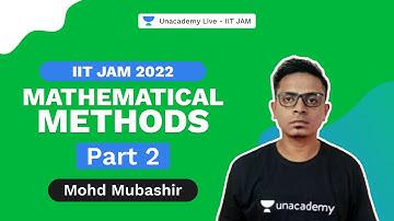 IIT JAM 2022 | Mathematical Methods Part 2| Mubashir | Physics | UnacademyLive