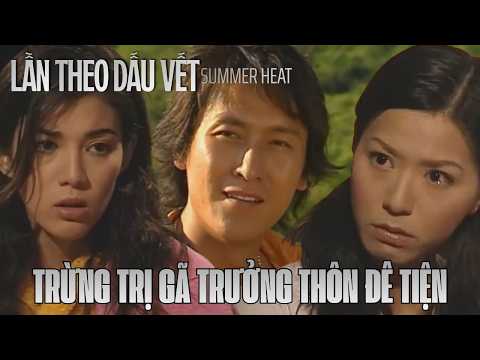 Lần Theo Dấu Vết cắt tập 4_Trừng trị gã trưởng thôn đê tiện
