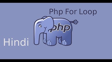 Php tutorial in Hindi - for loop in php