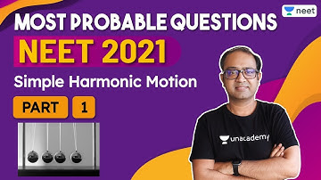 Most Probable Questions for NEET 2021 | Simple Harmonic Motion | Unacademy NEET | Anu Gupta