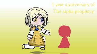 The alpha prophecy: 1 year anniversary