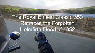 The Royal Enfield Classic 350 Retraces the Forgotten Holmfirth Flood of 1852