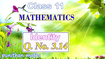 Identity 3.14 Ex 3.5 Class 11 Mathematics