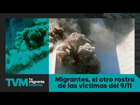 #TvMigranteReports: Migrants, the other face of the 9/11 victims