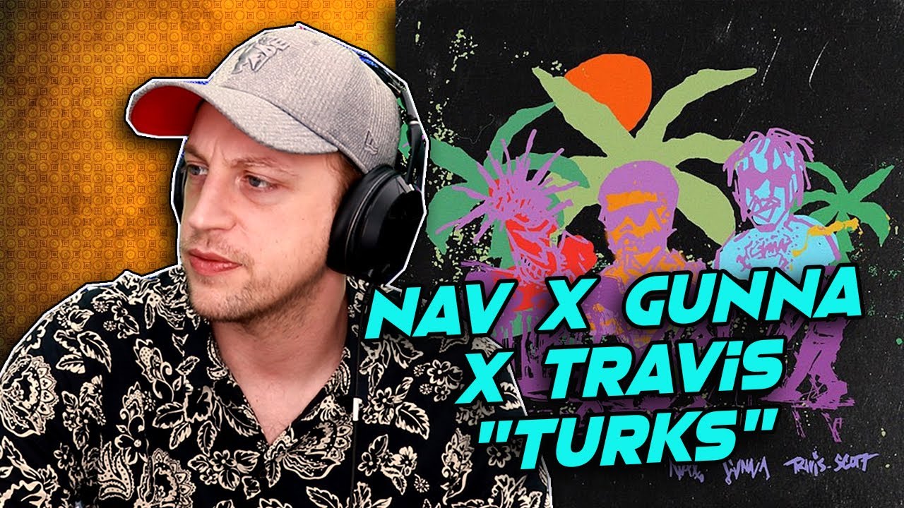NAV & Gunna - "Turks" feat. Travis Scott REACTION!! | IS NAV TRASH?!