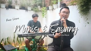 MANIS DAN SAYANG KOES PLUS COVER (Versi Piano) by Dhika Kresna Ft. Dino Herdaya