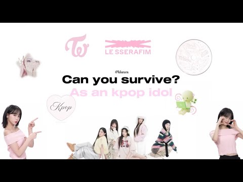 Can you survive as a kpop idol?