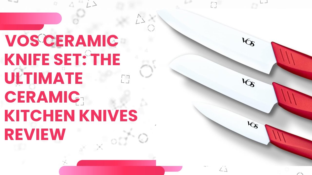 Vos Ceramic Knife Set The Ultimate Ceramic Kitchen Knives Review YouTube