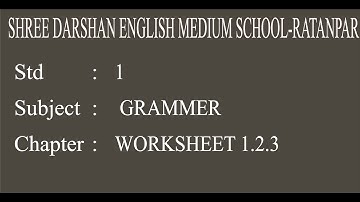 STD-1|GRAMMER| WORKSHEET -1,2,3|darshanschool Ratanpar