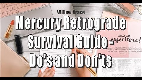 Mercury Retrograde Survival Guide: Do
