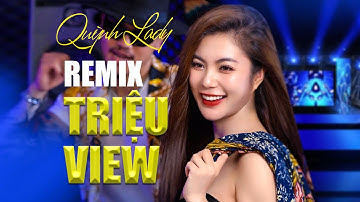 NHỮNG BẢN REMIX HAY NHẤT QUỲNH LADY PHẦN 1
