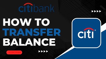 How To Transfer Balance on Citibank App !