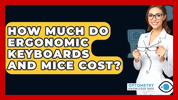 How Much Do Ergonomic Keyboards And Mice Cost? - Optometry Knowledge Base