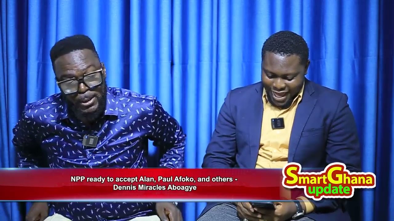 NPP ready to accept Alan, Paul Afoko, and others   Dennis Miracles Aboagye