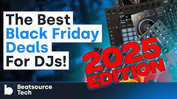 Black Friday and Cyber Monday Bargains for DJs - 2025 Edition! | Beatsource Tech