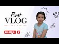 Gyana ka First Vlog..