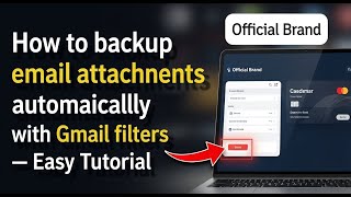 How to backup email attachments automatically with Gmail filters - Easy Tutorial