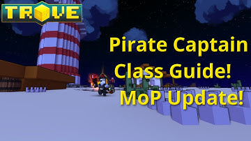 [Trove] Pirate Captain Class Guide(Tutorial)