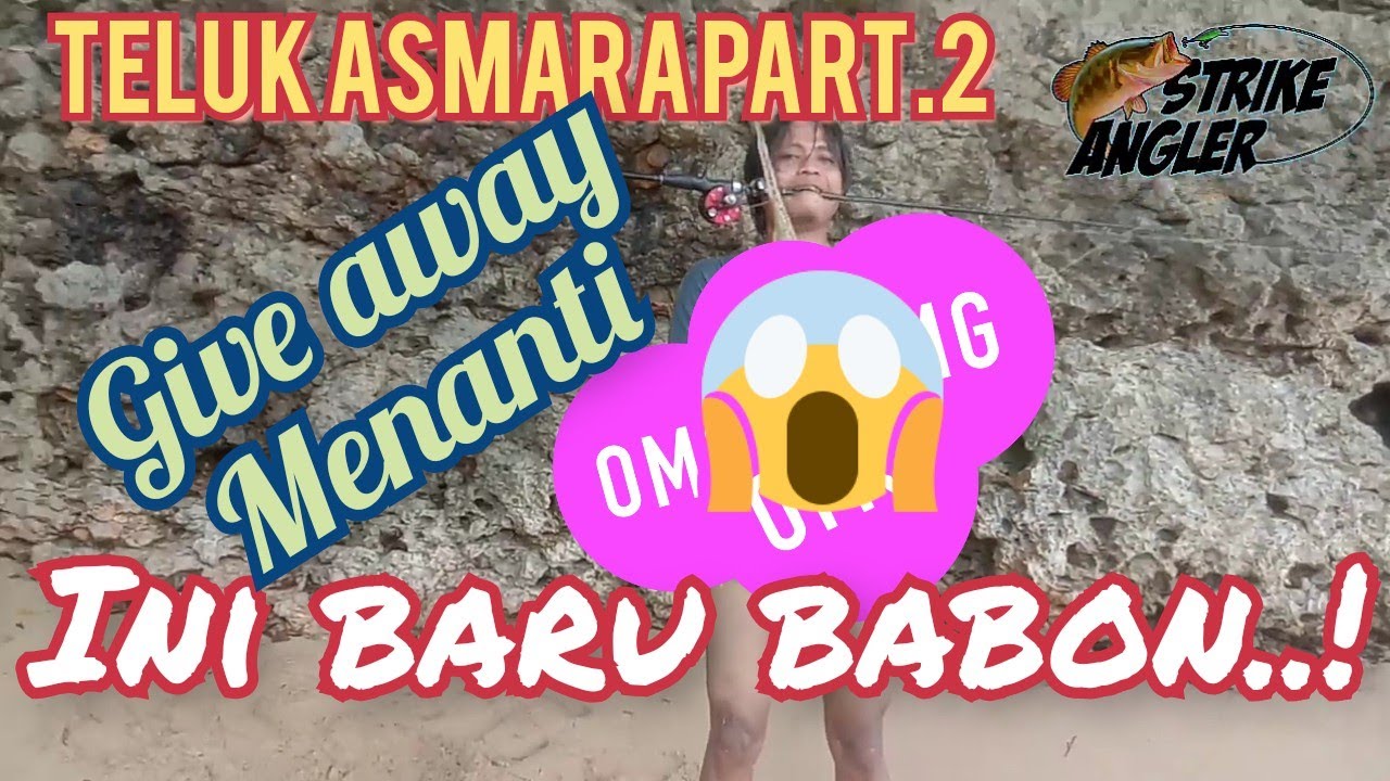 mancing di teluk asmara part 2. INI BARU BABON ! (GIVE AWAY BRO)