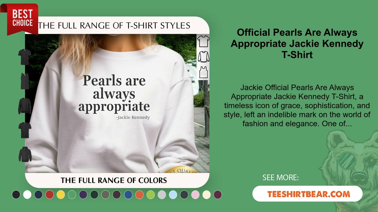Official Pearls Are Always Appropriate Jackie Kennedy T-Shirt