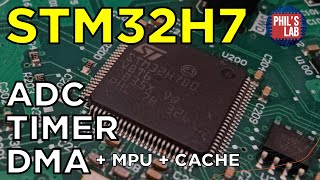 STM32H7 ADC + DMA + Timer Firmware Tutorial - Phil's Lab #138