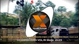 SUNRISE MOBILE SOUND TEAM VUYOG ( SOUND CHECK ) ( DJ CHRISVERN REMIX ) S.M.C DJS