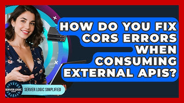 How Do You Fix CORS Errors When Consuming External APIs? - Server Logic Simplified