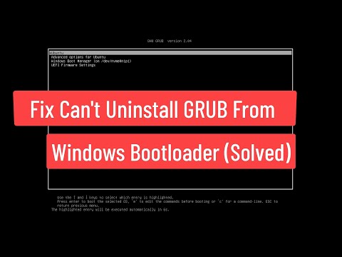 Fix Can't Remove GRUB From Windows Bootloader (Solved)