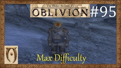 The Elder scrolls IV Oblivion-Max Difficulty-Part 95 (Stone of St Alessia)