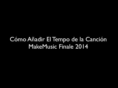 MakeMusic Finale 2014: Cómo Añadir El Tempo de la Canción - Jorge  Silvestrini - YouTube