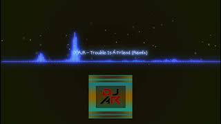 Download lagu Dja.r - Trouble Is A Friend Tiktok Mix  Fongyingchoong  mp3