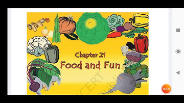 "FOOD AND FUN " CLASS 4 EVS CHAPTER 21 NCERT