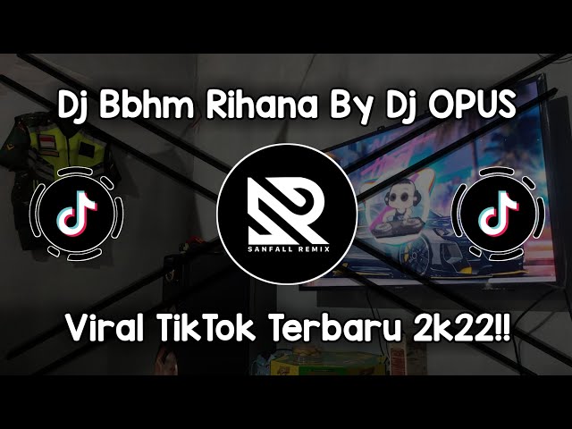 DJ BBHM RIHANA FULL BASS BY DJ OPUS - VIRAL TIK TOK TERBARU 2022 !! class=