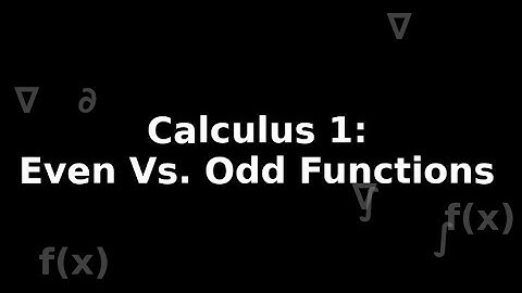 Calculus 1: Even and Odd Functions