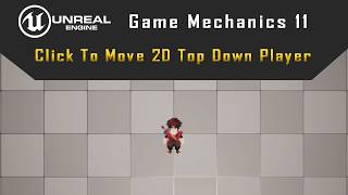 Click to Move 2D Top Down Character in Unreal Engine (Step by Step) - Tutorial 11