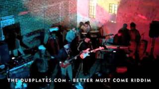 Better Must Come Riddim - The Dubplates Live on Liberty Street