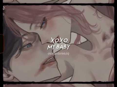 xoxo-my baby (sped up+reverb)