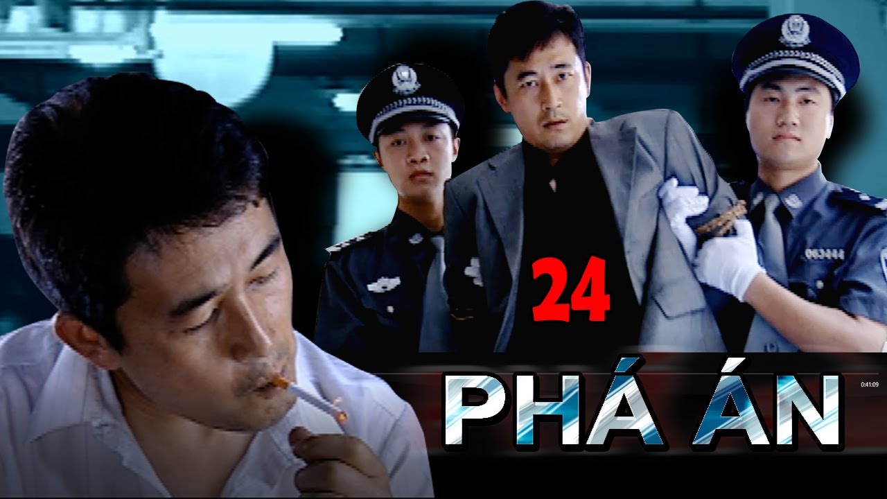 PHÁ ÁN - Tập 24 - Phim Hành Động Xã Hội Đen - Ngôn Tình 2020