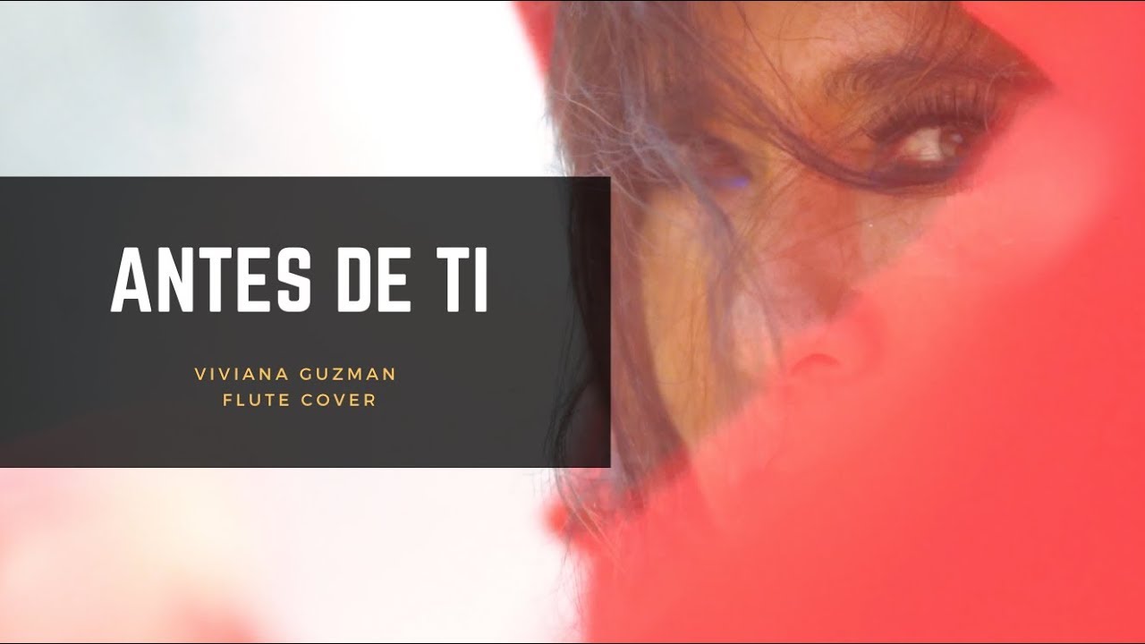 Antes de Ti Mon Laferte Flute Cover by Viviana Guzman