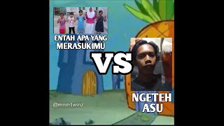 Entah Apa Yang Merasukimu VS Ngeteh Asu (Spongebob Version)