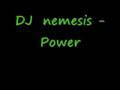 Dj nemesis  power