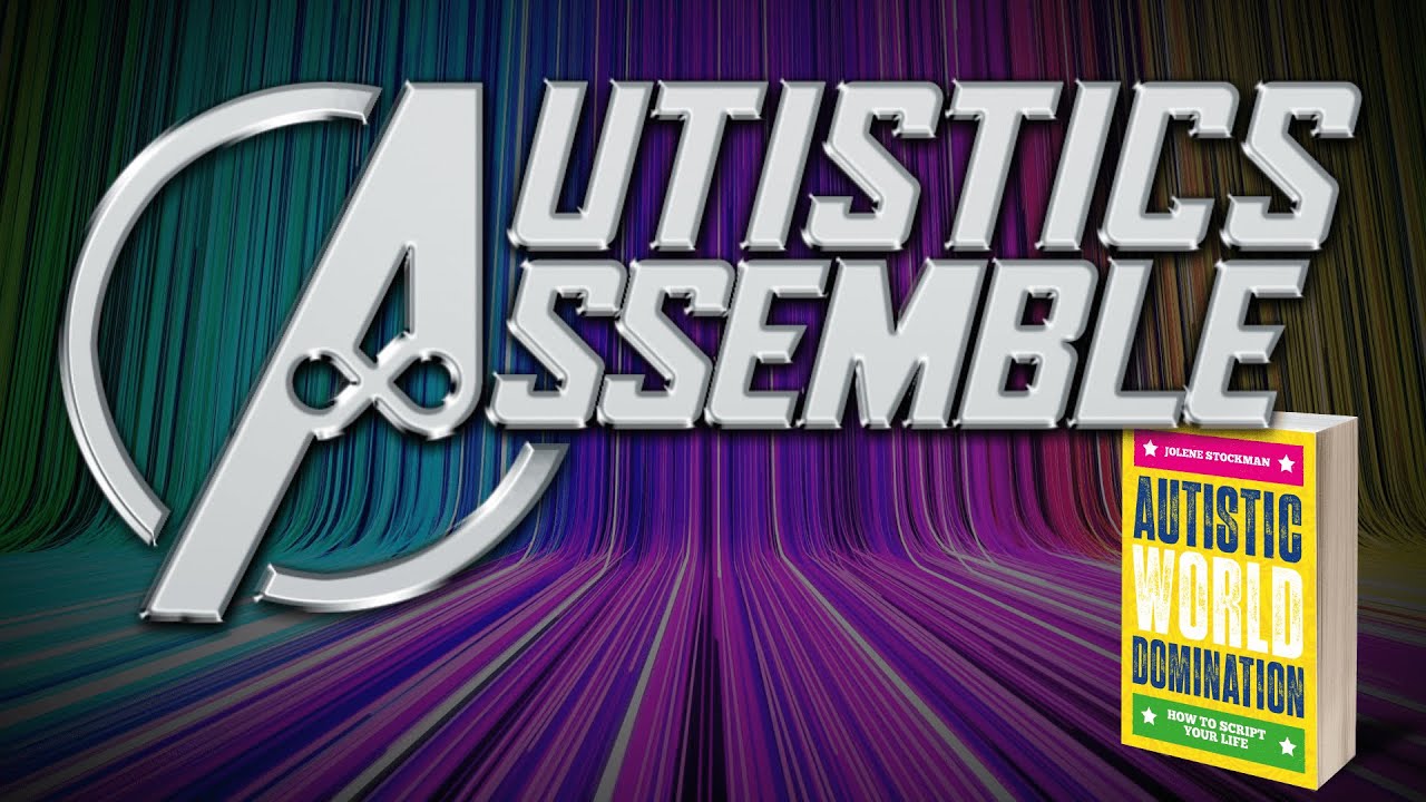 Autistics Assemble