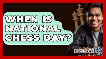 When Is National Chess Day? - The Board Game Xpert