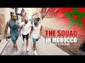 THE SQUAD IN MOROCCO ⎮ ABU AZAITAR