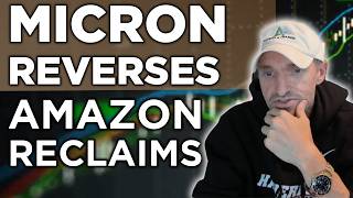 MU Reverses While AMZN Reclaims! | Why That's Important Information!